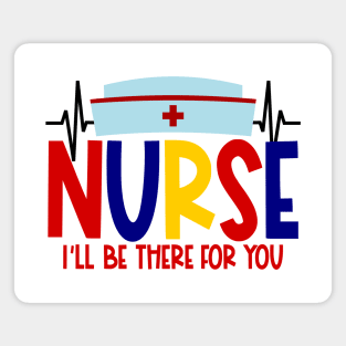 Nurse will be there for you Magnet